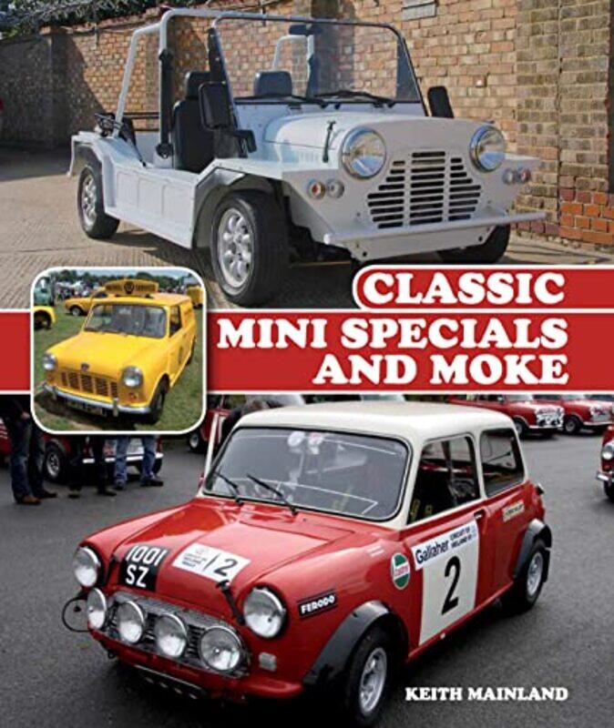 

Classic Mini Specials and Moke by Lawrence R SipeCelia GenishiDonna E Alvermann-Hardcover