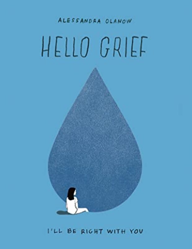 Hello Grief: Ill Be Right with You , Hardcover by Olanow, Alessandra