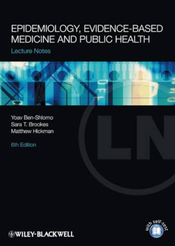 

Epidemiology Evidencebased Medicine and Public Health by Yoav University of Bristol Ben-ShlomoSara University of Bristol BrookesMatthew University of