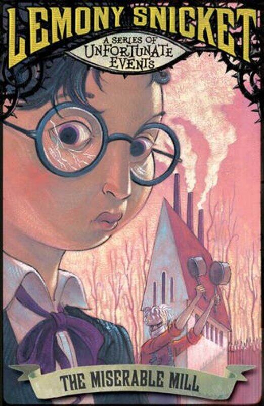 

The Miserable Mill (Series of Unfortunate Events), Paperback Book, By: Lemony Snicket