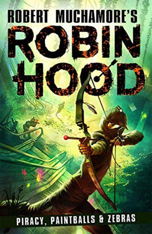 

Robin Hood 2 Piracy Paintballs and Zebras Robert Muchamores Robin Hood by Robert Muchamore-Paperback