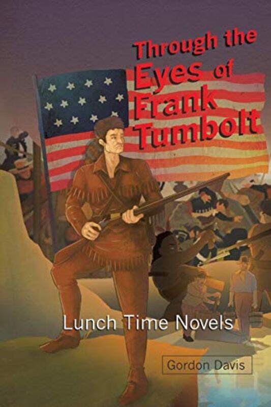 

Through the Eyes of Frank Tumbolt by Gordon Davis-Paperback