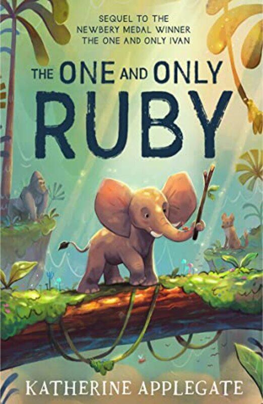 

The One And Only Ruby The One And Only Ivan By Applegate, Katherine Paperback