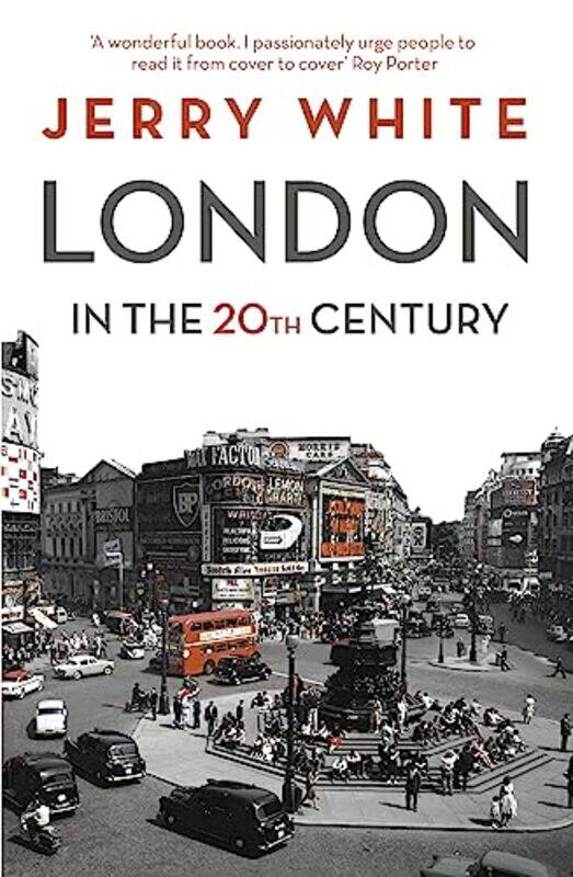 

London in the Twentieth Century by Jerry White-Paperback