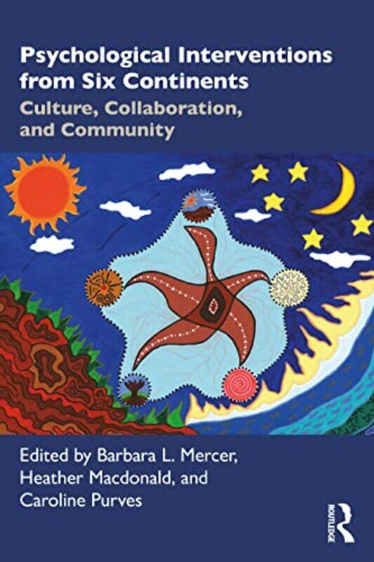 

Psychological Interventions from Six Continents by Barbara L MercerHeather MacdonaldCaroline Purves-Paperback