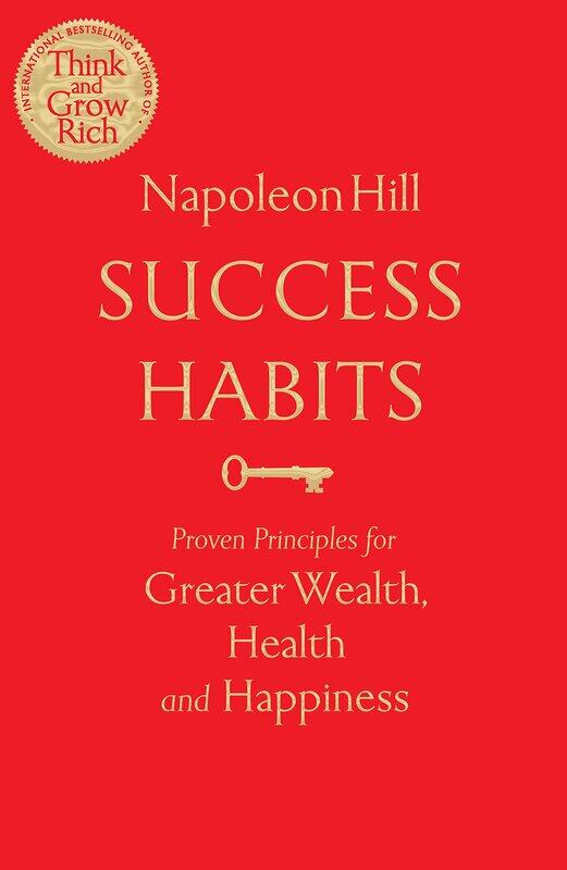 

Success Habits: Proven Principles for Greater Wealth, Health, and Happiness, Paperback Book, By: Napoleon Hill