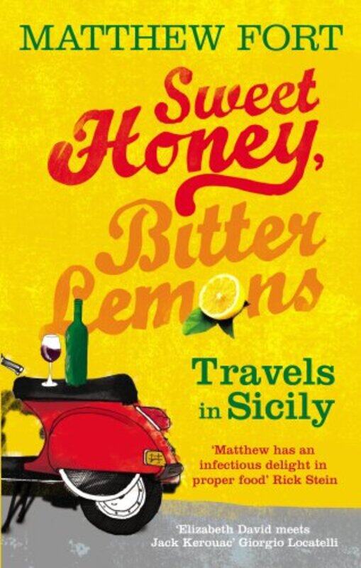 

Sweet Honey Bitter Lemons by Matthew Fort-Paperback