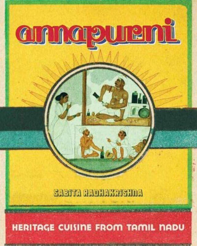 

Annapurni Heritage Cuisine From Tamil Nadu By Sabita Radhakrishna -Hardcover