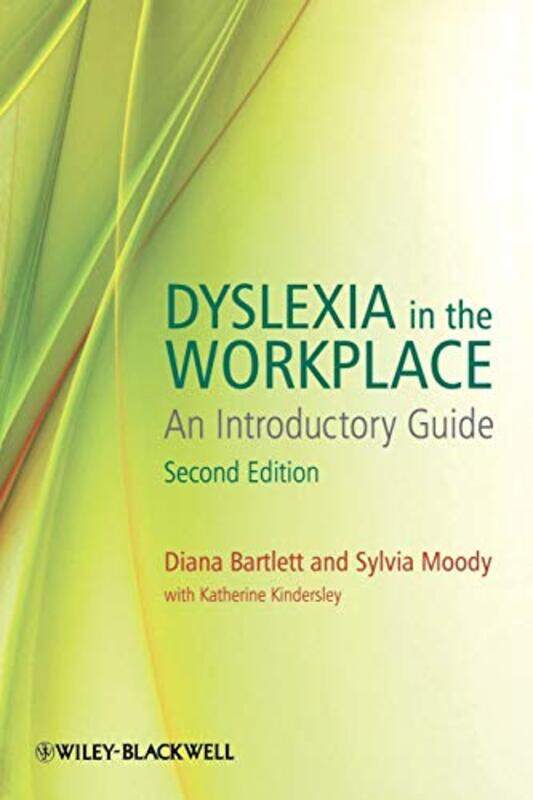 

Dyslexia in the Workplace by Diana Independent dyslexia trainer and consultant BartlettSylvia Dyslexia Assessment Service MoodyKatherine Dyslexia Asse