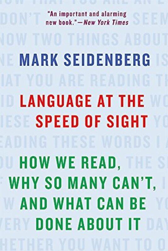 

Language at the Speed of Sight: How We Read, Why So Many Cant, and What Can Be Done About It,Paperback by Seidenberg, Mark