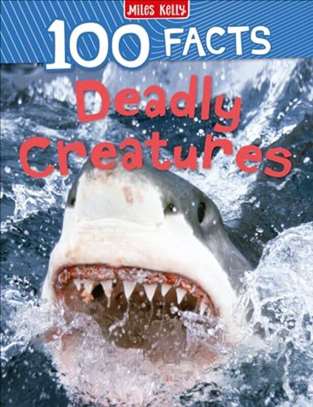 

100 Facts Deadly Creatures, Paperback by Miles Kelly