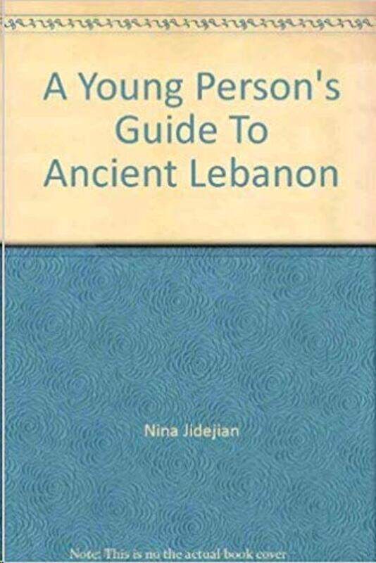 A Young Person's Guide To An Ancient Lebanon, Hardcover Book, By: Nina Jidejian