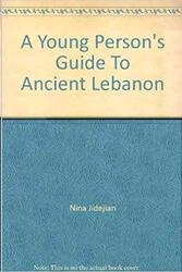 A Young Person's Guide To An Ancient Lebanon, Hardcover Book, By: Nina Jidejian