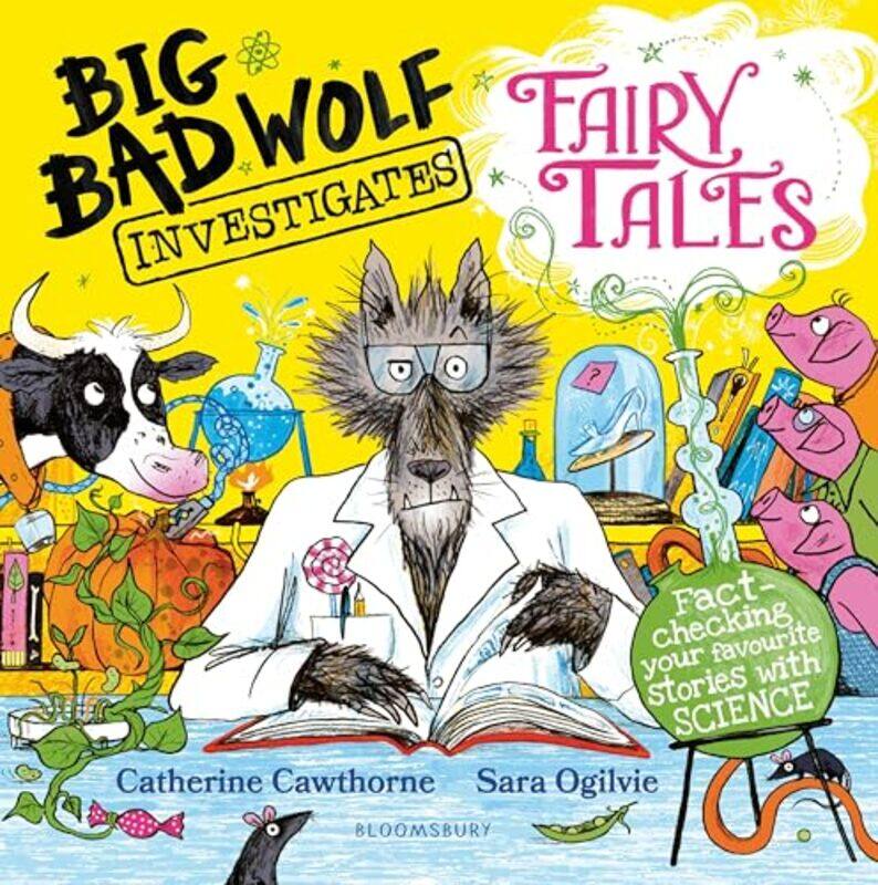 

Big Bad Wolf Investigates Fairy Tales by Catherine CawthorneSara Ogilvie-Hardcover