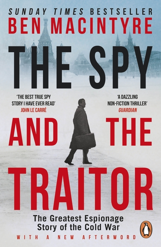 

The Spy and the Traitor: The Greatest Espionage Story of the Cold War, Paperback Book, By: Ben MacIntyre