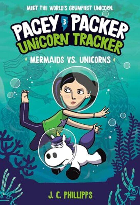 

Pacey Packer Unicorn Tracker 3 Mermaids vs Unicorns by J C Phillipps-Paperback