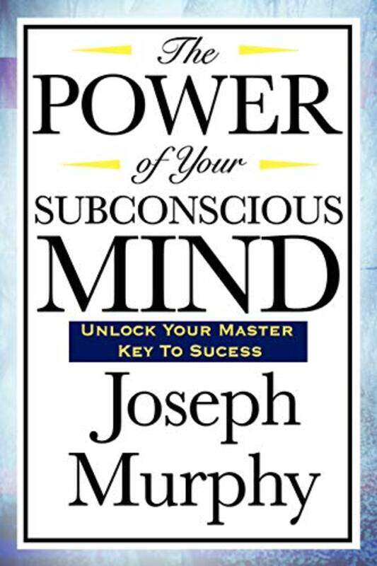 

The Power Of Your Subconscious Mind by Joseph Murphy-Paperback