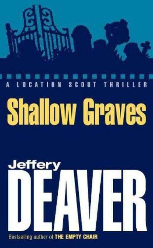 

Shallow Graves (A Location Scout Series), Paperback, By: Jeffery Deaver