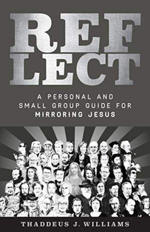 

A Personal and Small Group Guide for Mirroring Jes us by Williams-Paperback