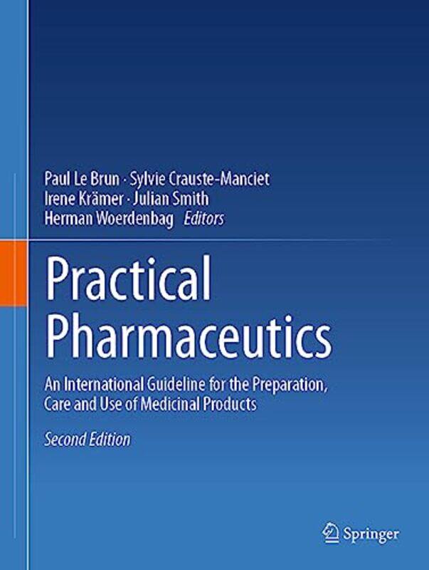 

Practical Pharmaceutics by Paul Le BrunSylvie Crauste-MancietIrene KramerJulian SmithHerman Woerdenbag-Hardcover