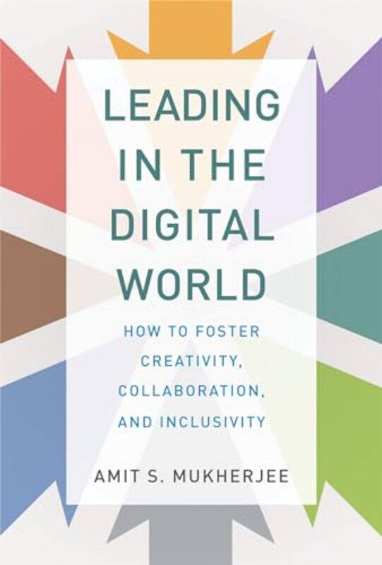 

Leading in the Digital World by Amit S Mukherjee-Hardcover