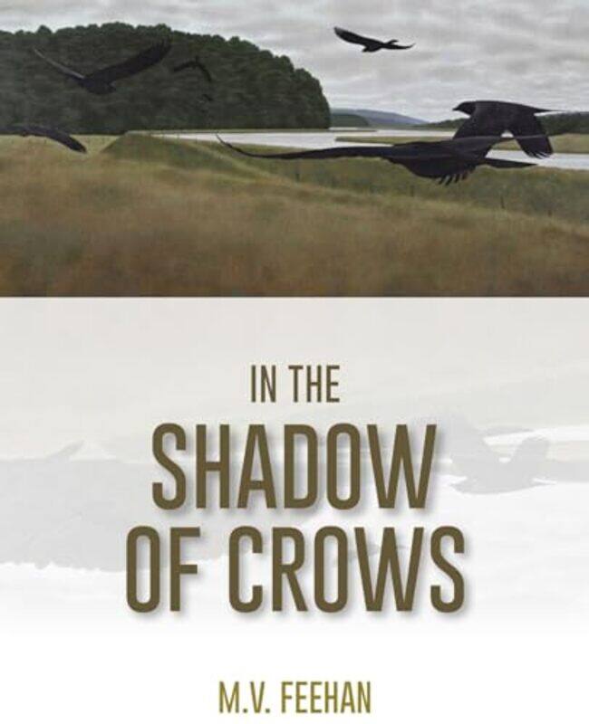 

In the Shadow of Crows by Mary Verna Feehan-Paperback