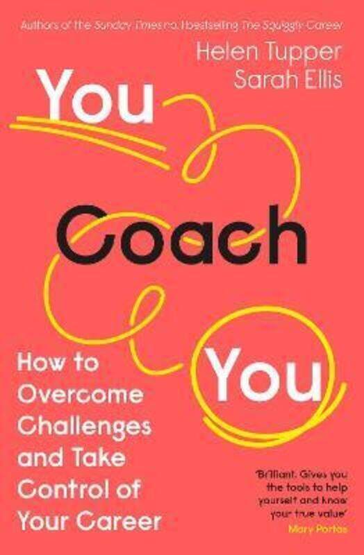 

You Coach You: The No.1 Sunday Times Business Bestseller - How to Overcome Challenges and Take Contr.paperback,By :Tupper, Helen - Ellis, Sarah