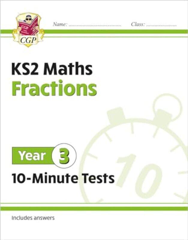 

KS2 Year 3 Maths 10Minute Tests Fractions by CGP BooksCGP Books-Paperback