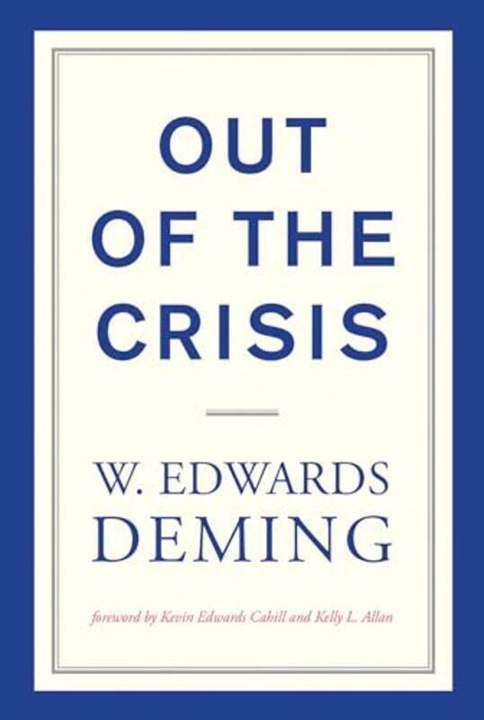 

Out of the Crisis by W Edwards The W Edwards Deming Institute Deming-Paperback