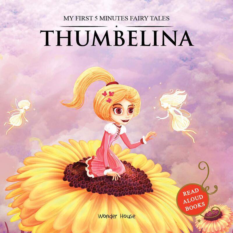 

My First 5 Minutes Fairy Tales Thumbelina: Traditional Fairy Tales For Children, Paperback Book, By: Wonder House Books