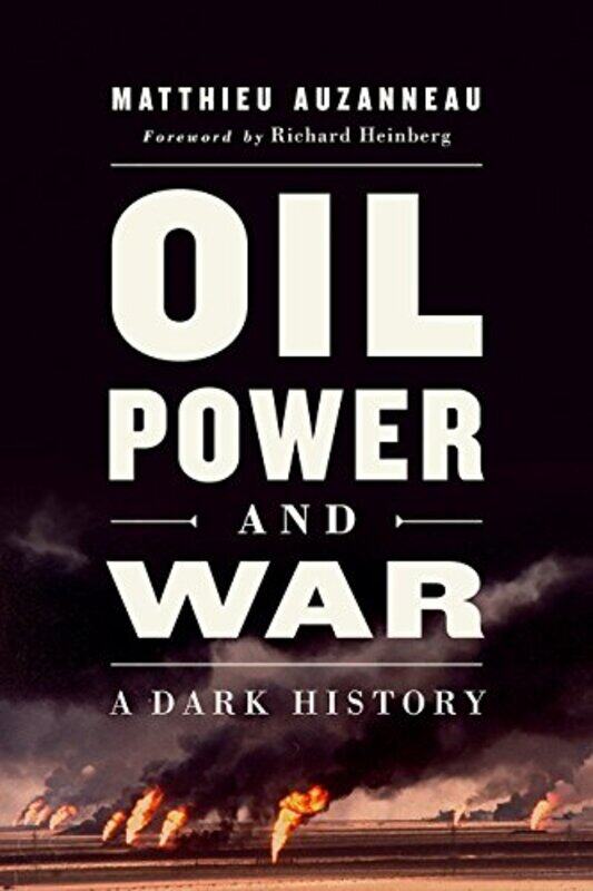 

Oil Power and War by Matthieu Auzanneau-Paperback