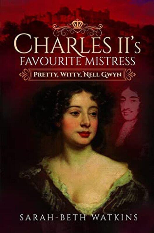 

Charles IIs Favourite Mistress by Sarah-Beth Watkins-Hardcover