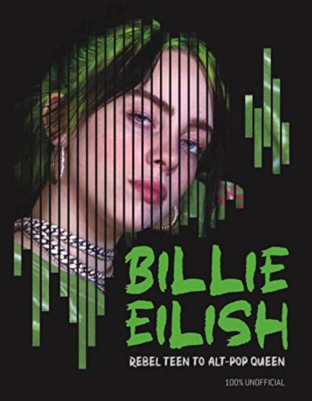 

Billie Eilish: Rebel Teen to Alt-Pop Queen,Hardcover,by:Pettman, Mr Kevin