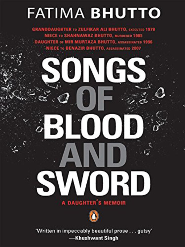 Songs Of Blood And Sword: A Daughter's Memoir, Paperback Book, By: Fatima Bhutto