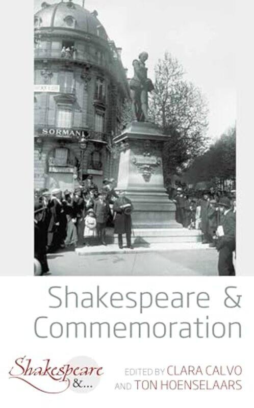 

Shakespeare and Commemoration by Bethan Gwanas-Paperback