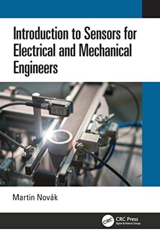 

Introduction to Sensors for Electrical and Mechanical Engineers by Martin Czech Technical University, Prague Novak-Paperback