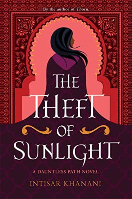 

The Theft of Sunlight by Intisar Khanani-Paperback