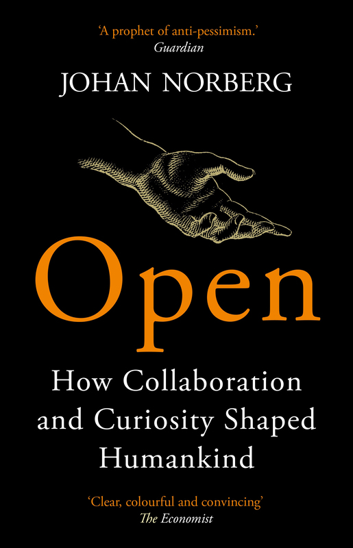 Open: How Collaboration And Curiosity Shaped Humankind, Paperback Book, By: Johan Norberg
