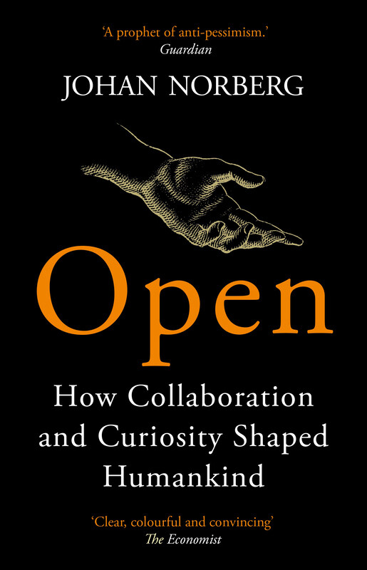 Open: How Collaboration And Curiosity Shaped Humankind, Paperback Book, By: Johan Norberg