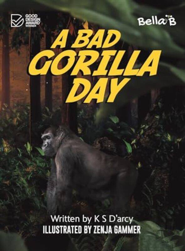 

A Bad Gorilla Day by K S Darcy-Hardcover