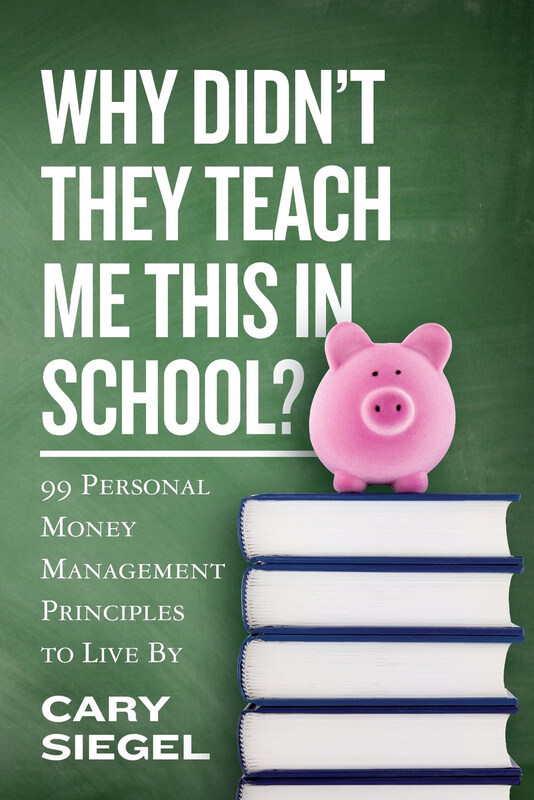 

Why Didn't They Teach Me This in School: 99 Personal Money Management Principles to Live By, Paperback Book, By: Cary Siegel