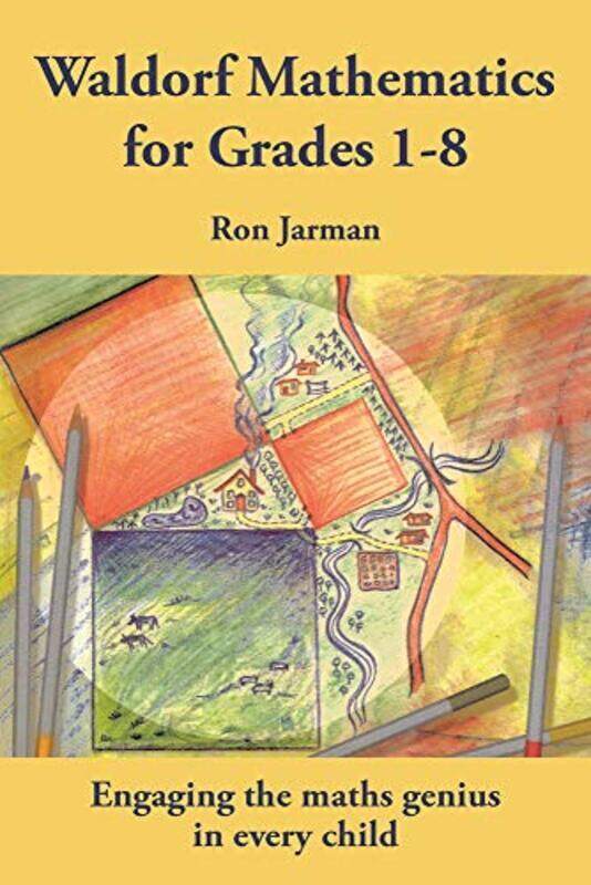 

Teaching Waldorf Mathematics In Grades 18 By Ron Jarman Paperback