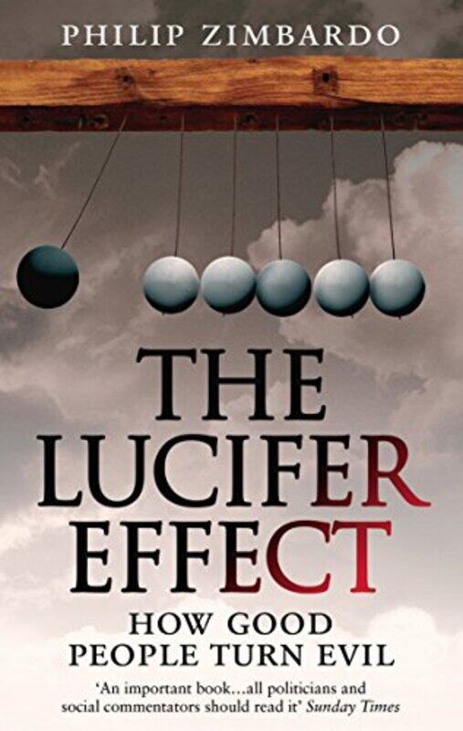 

The Lucifer Effect: How Good People Turn Evil, Paperback, By: Philip G. Zimbardo