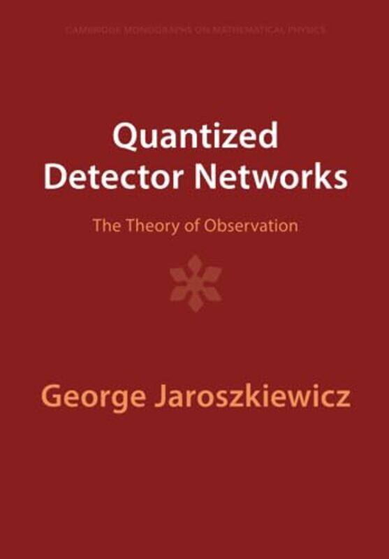 

Quantized Detector Networks by George (University of Nottingham) Jaroszkiewicz-Paperback