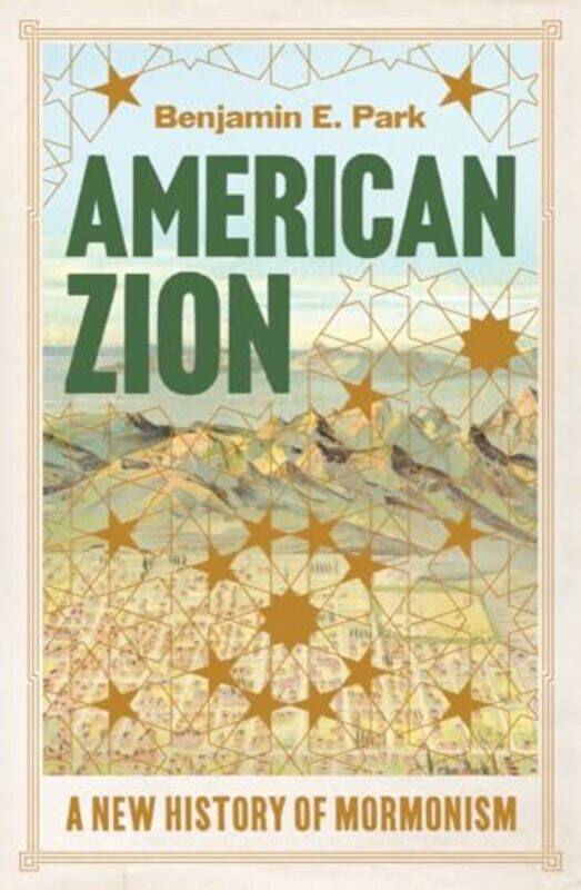 

American Zion by Benjamin E (Sam Houston State University) Park-Hardcover