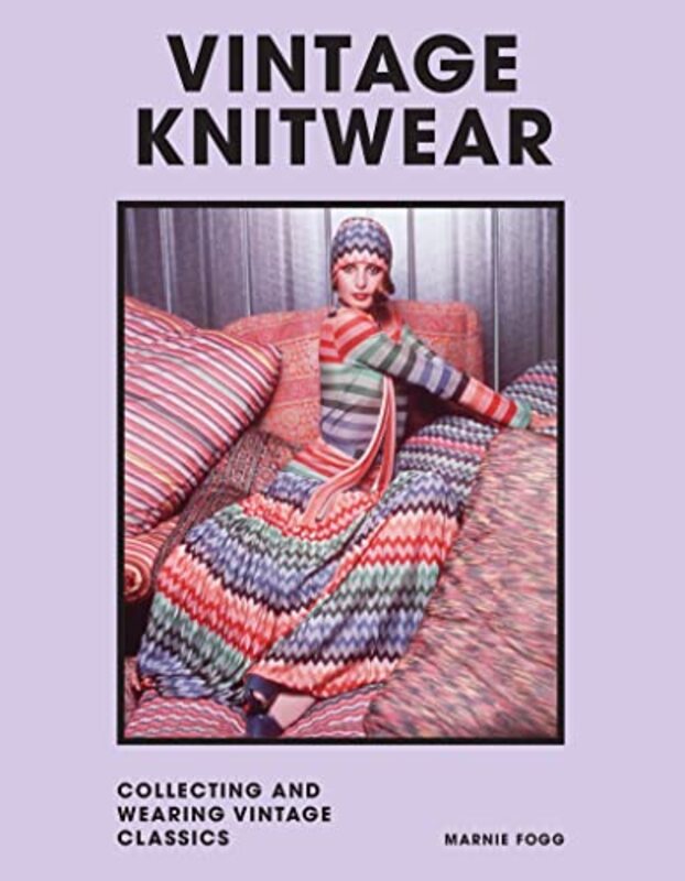 Vintage Knitwear: Collecting and wearing designer classics , Hardcover by Fogg, Marnie - Fassett, Kaffe
