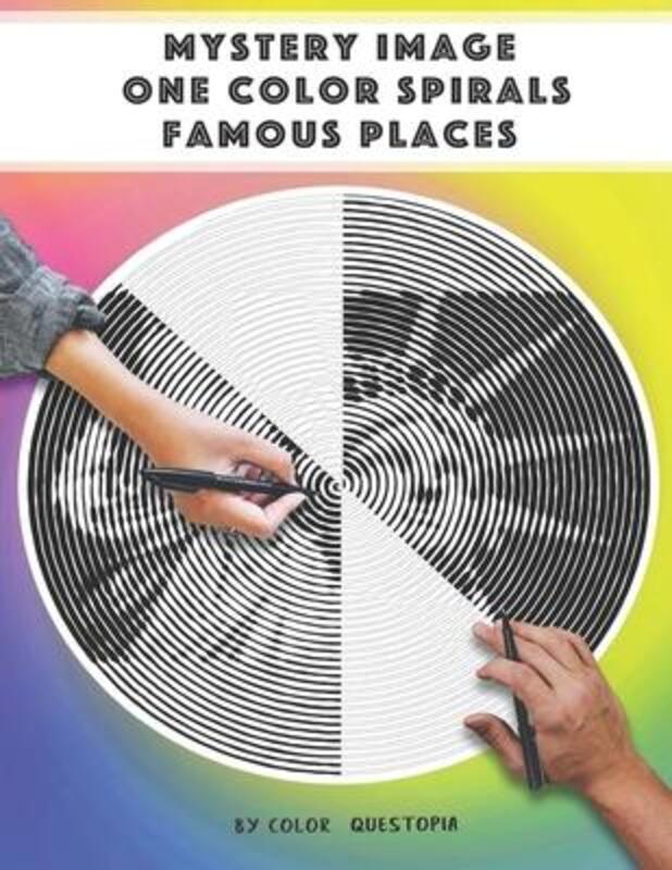 Mystery Image One Color Spirals Famous Places: One Color Adult Coloring Book For Relaxation and Stre,Paperback, By:Color Questopia