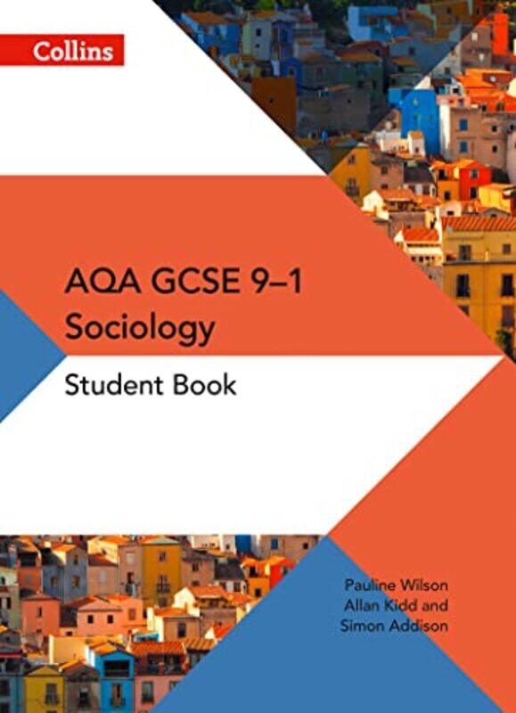 

Aqa Gcse 91 Sociology Student Book Aqa Gcse 91 Sociology by Wilson, Pauline - Addison, Simon - Kidd, Allan - Paperback