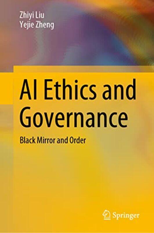 

AI Ethics and Governance by Zhiyi LiuYejie Zheng-Hardcover