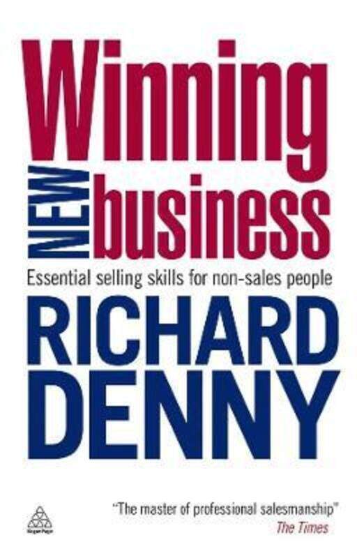 

Winning New Business: Essential Selling Skills for Non-Sales People.paperback,By :Richard Denny